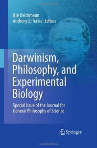 Darwinism, Philosophy, and Experimental Biology Special Issue of the Journal for General Philosophy of Science