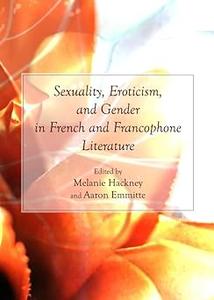 Sexuality, Eroticism, and Gender in French and Francophone Literature