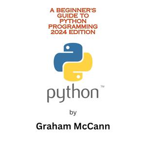 A Beginner's Guide to Python Programming 2024 Edition
