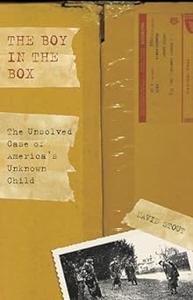 The Boy in the Box The Unsolved Case Of America's Unknown Child