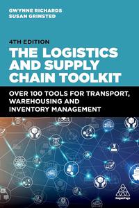 The Logistics and Supply Chain Toolkit Over 100 Tools for Transport, Warehousing and Inventory Management, 4th Edition