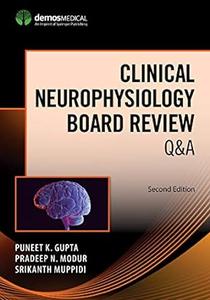 Clinical Neurophysiology Board Review Q&A (2nd Edition)