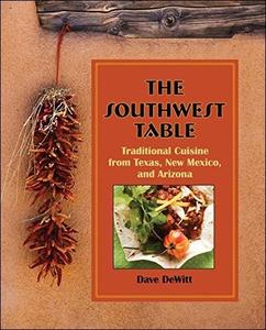 Southwest Table Traditional Cuisine From Texas, New Mexico, And Arizona