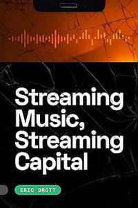 Streaming Music, Streaming Capital