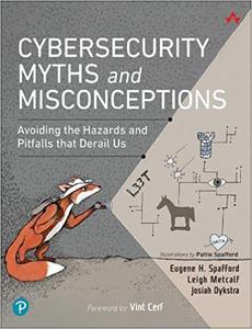 Cybersecurity Myths and Misconceptions Avoiding the Hazards and Pitfalls that Derail Us (PDF)