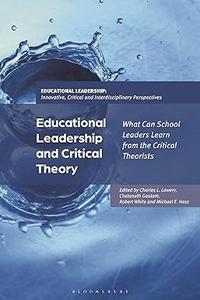 Educational Leadership and Critical Theory What Can School Leaders Learn from the Critical Theorists (ePUB)