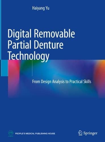 Digital Removable Partial Denture Technology From Design Analysis to Practical Skills (2024)
