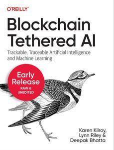 Blockchain Tethered AI (Second Early Release)