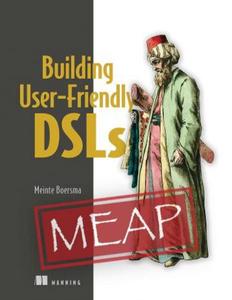 Building User–Friendly DSLs (MEAP V12)