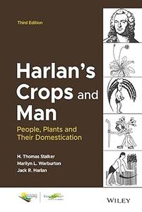 Harlan's Crops and Man People, Plants and Their Domestication, 3rd Edition