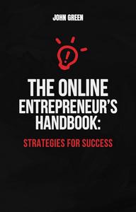 The Online Entrepreneur's Handbook
