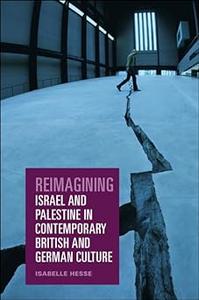 Reimagining Israel and Palestine in Contemporary British and German Culture