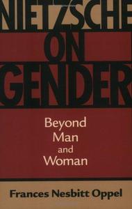 Nietzsche on Gender Beyond Man and Woman