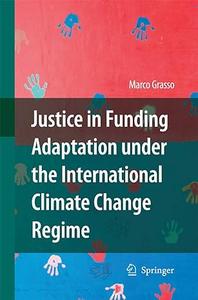 Justice in Funding Adaptation under the International Climate Change Regime (2024)