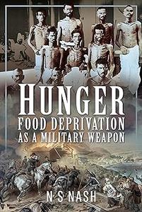 Hunger Food Deprivation as a Military Weapon