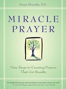 Miracle Prayer Nine Steps to Creating Prayers That Get Results