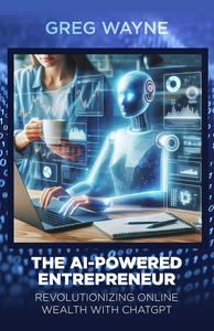 The AI–Powered Entrepreneur
