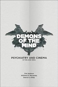 Demons of the Mind Psychiatry and Cinema in the Long 1960s Ed 91