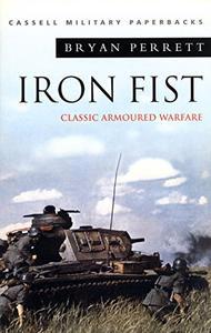 Iron Fist Classic Armoured Warfare (Cassell Military Paperbacks)