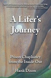 A Lifer's Journey Prison Chaplaincy from the Inside Out