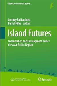 Island Futures Conservation and Development Across the Asia–Pacific Region (2024)