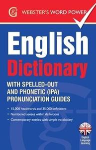 Webster's Word Power English Dictionary With Easy–to–Follow Pronunciation Guide and IPA