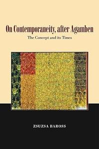 On Contemporaneity, after Agamben The Concept and its Times