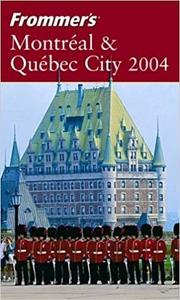 Frommer's Montreal & Quebec City 2004