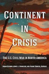 Continent in Crisis The U.S. Civil War in North America