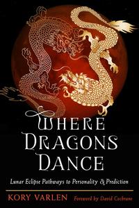 Where Dragons Dance Lunar Eclipse Pathways to Personality & Prediction