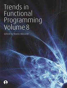 Trends in Functional Programming, Volume 8