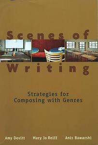 Scenes of Writing Strategies for Composing with Genres (2024)