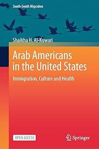 Arab Americans in the United States Immigration, Culture and Health