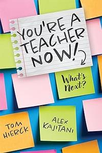 You’re a Teacher Now! What’s Next