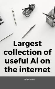 Largest Collection Of Useful Ai On The Internet