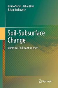 Soil–Subsurface Change Chemical Pollutant Impacts (2024)