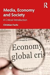 Media, Economy and Society A Critical Introduction