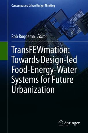 TransFEWmation Towards Design–led Food–Energy–Water Systems for Future Urbanization (2024)
