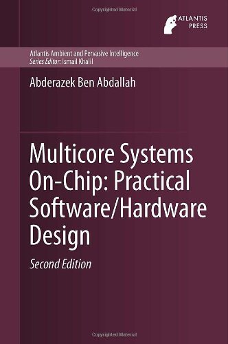 Multicore Systems On–Chip Practical SoftwareHardware Design