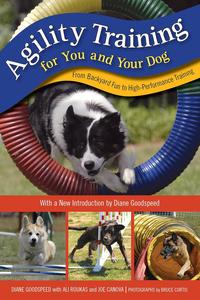 Agility Training for You and Your Dog From Backyard Fun to High–Performance Training
