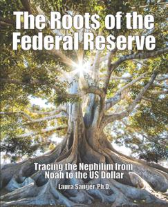 The Roots of the Federal Reserve Tracing the Nephilim from Noah to the US Dollar