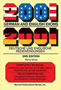2001 German and English Idioms 2001 Deutsche und Englische Redewendungen (2nd Edition)