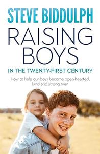 Raising Boys In The Twenty–First Century