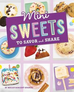 Mini Sweets to Savor and Share (Mini Makers)