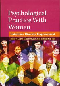 Psychological Practice with Women Guidelines, Diversity, Empowerment