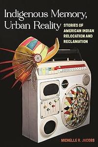 Indigenous Memory, Urban Reality
