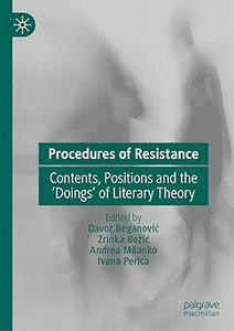 Procedures of Resistance Contents, Positions and the 'Doings' of Literary Theory