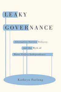 Leaky Governance Alternative Service Delivery and the Myth of Water Utility Independence