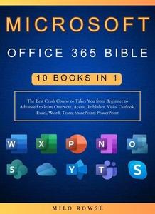 Microsoft Office 365 Bible 10 Books in 1