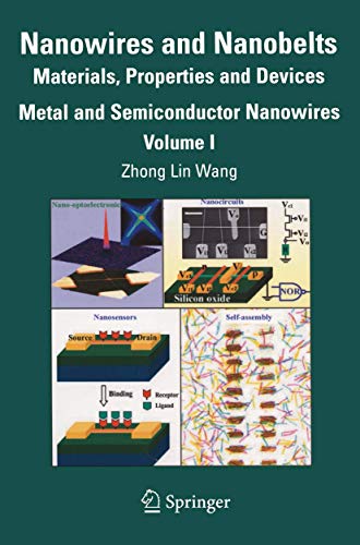 Nanowires and Nanobelts Materials, Properties and Devices. Volume 1 Metal and Semiconductor Nanowires